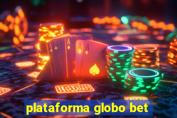 plataforma globo bet